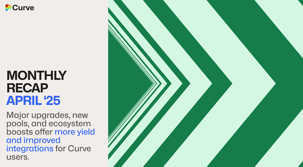 Curve Monthly Recap April, 2025